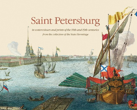 Saint Petersburg in Watercolours and Prints of the 18th and 19th Centuries