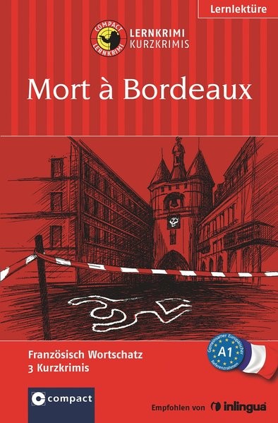 Mort à Bordeaux: Französisch A1 (Compact Lernkrimi - Kurzkrimis)