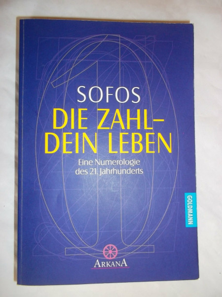 Die Zahl - Dein Leben: Eine Numerologie des 21. Jahrhunderts