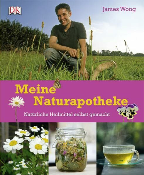 Meine Naturapotheke: Natürliche Heilmittel selbst gemacht