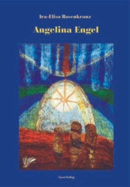 Angelina Engel: Eine himmlische Geschichte