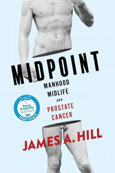 Midpoint: Manhood, Midlife and Prostate Cancer