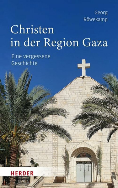 Christen in der Region Gaza: Eine vergessene Geschichte