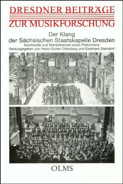 Der Klang der sächsischen Staatskapelle Dresden: Kontinuität und Wandelbarkeit eines Phänomens - Ein Tagungsbericht (Dresdner Beiträge zur Musikforschung)