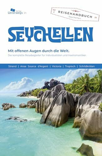 Unterwegs Verlag Reiseführer Seychellen 2025: Der komplette Reisebegleiter (Unterwegs auf Inseln)