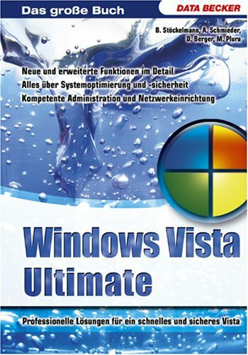 Windows Vista Ultimate: Professionelle Lösungen für ein schnelles und sicheres Vista