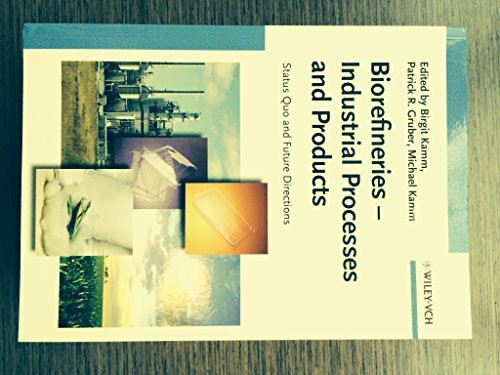 Biorefineries - Industrial Processes and Products: Status Quo and Future Directions