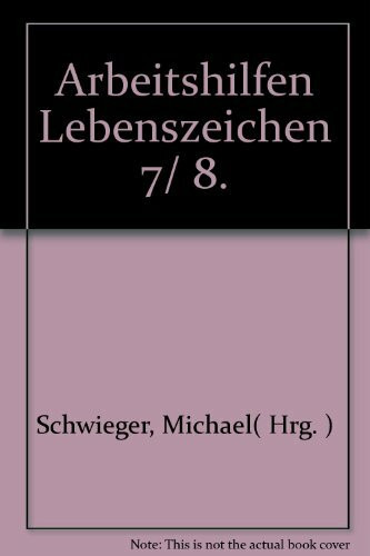 LebensZeichen, 7./8. Schuljahr: . Arbeitshilfen