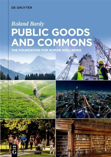 Public Goods and Commons: The Foundation for Human Wellbeing
