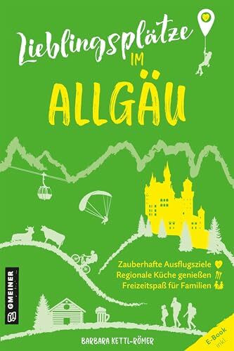 Lieblingsplätze im Allgäu: Orte für Herz, Leib und Seele