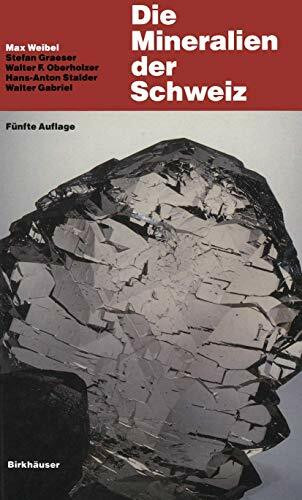 Die Mineralien der Schweiz: Ein mineralogische Führer