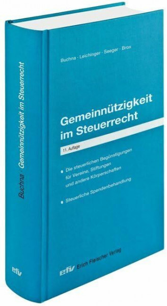 Gemeinnützigkeit im Steuerrecht: Die steuerlichen Begünstigungen für Vereine, Stiftungen und andere Körperschaften - steuerliche Spendenbehandlung (Praxis-Ratgeber: Sonderbände)