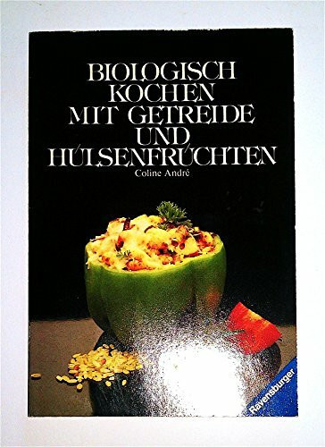 Biologisch kochen mit Getreide und Hülsenfrüchten