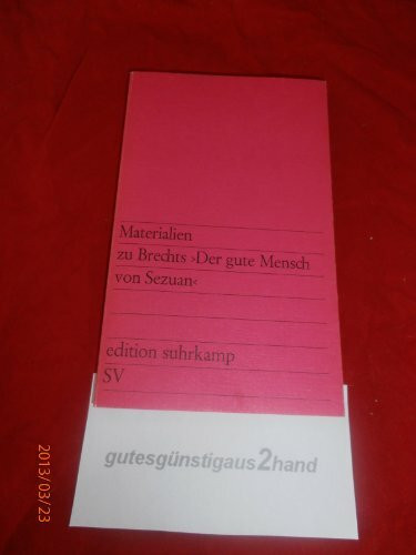 Materialien zu Brechts »Der gute Mensch von Sezuan« (edition suhrkamp 247)