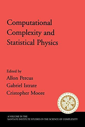 Computational Complexity and Statistical Physics (SANTA FE INSTITUTE STUDIES IN THE SCIENCES OF COMPLEXITY PROCEEDINGS)