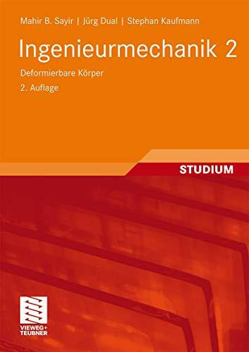Ingenieurmechanik 2: Deformierbare Körper
