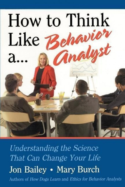 How to Think Like a Behavior Analyst