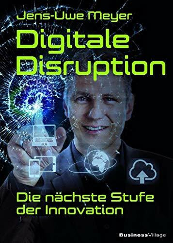 Digitale Disruption: Die nächste Stufe der Innovation