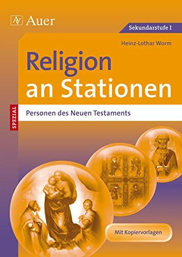 Religion an Stationen SPEZIAL Personen des NT: Übungsmaterial zu den Kernthemen des Lehrplans (5. bis 10. Klasse) (Stationentraining Sekundarstufe Religion)