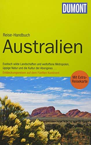 DuMont Reise-Handbuch Reiseführer Australien: mit Extra-Reisekarte: Exotisch wilde Landschaften und weltoffene Metropolen, üppige Natur und die Kultur ...... DuMont Reise-Handbuch Reiseführer Australien: mit Extra-Reisekarte: Exotisch wilde Landschaften und weltoffene Metropolen, üppige Natur und die Kultur ... dem fünften Kontinent. Mit Extra-Reisekarte