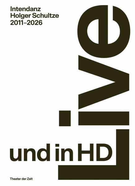 Live und in HD: Intendanz Holger Schultze 2011–2026