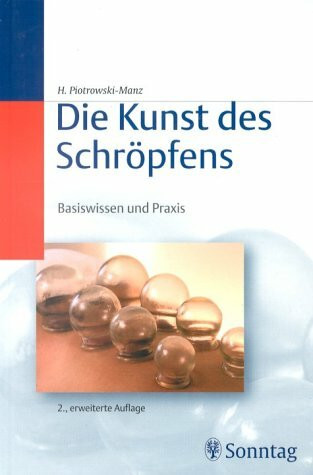 Die Kunst des Schröpfens. Basiswissen und Praxis