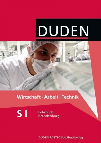 Wirtschaft Arbeit Technik Sekundarstufe I Lehrbuch. Brandenburg