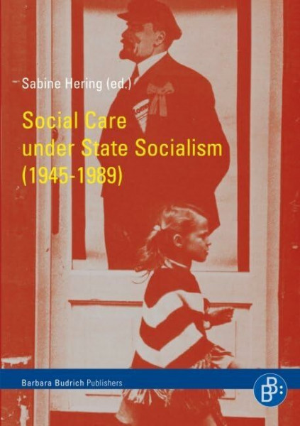 Social Care under State Socialism (1945-1989). Ambitions, Ambiguities, and Mismanagement: Ambititions, Ambiguities and Mismanagement