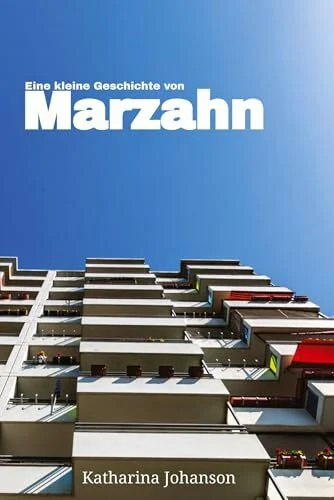 Eine kleine Geschichte von Marzahn: DE