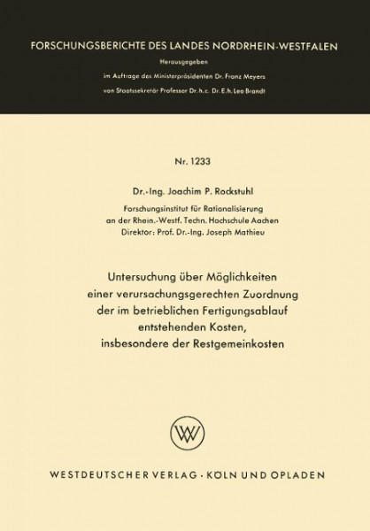 Untersuchung über Möglichkeiten einer verursachungsgerechten Zuordnung der im betrieblichen Fertigungsablauf entstehenden Kosten, insbesondere der Restgemeinkosten
