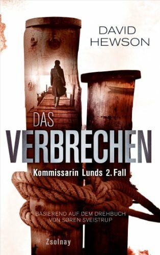 Das Verbrechen: Kommissarin Lunds 2. Fall