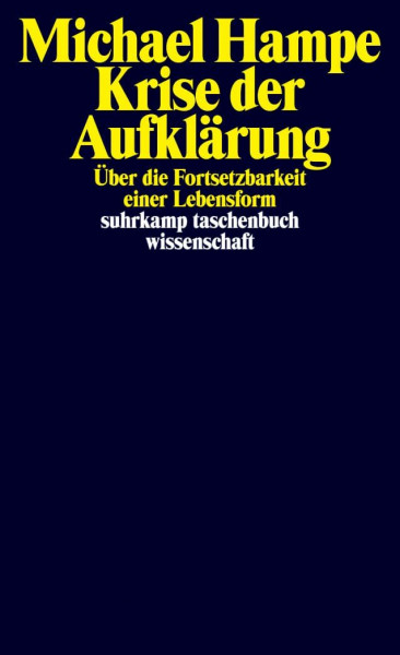 Krise der Aufklärung: Über die Fortsetzbarkeit einer Lebensform | "Ein analytisch scharfsinniges Buch." NZZ (suhrkamp taschenbuch wissenschaft)