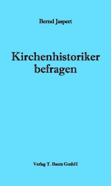 Kirchenhistoriker befragen