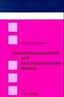 Psychotherapeutische und Psychosomatische Medizin: Ein Manual auf psychodynamischer Grundlage