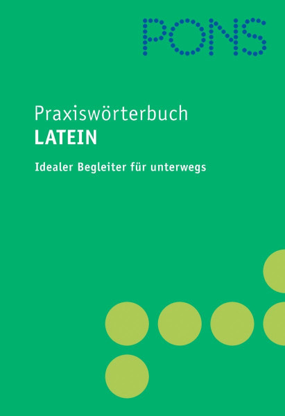 PONS Praxiswörterbuch Latein: Latein-Deutsch /Deutsch-Latein. Mit Mini-Reiseführer und Informationsanhang