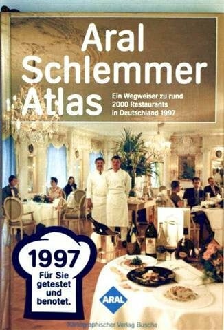 Aral Schlemmer Atlas 1997. Ein Wegweiser zu rund 2000 Restaurants in Deutschland 1997
