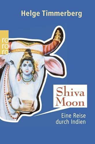 Shiva Moon: Eine Reise durch Indien