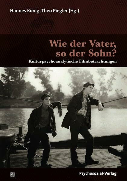 Wie der Vater, so der Sohn?: Kulturpsychoanalytische Filmbetrachtungen (Imago)