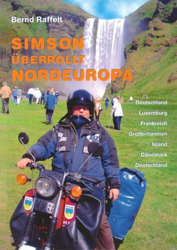 Simson überrollt Nordeuropa: Deutschland, Luxemburg, Frankreich, Großbritannien, Island, Dänemark, Deutschland. In 29 Tagen mit einem Simson-Roller Baujahr 1986