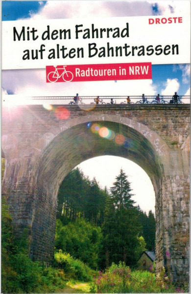 Mit dem Fahrrad auf alten Bahntrassen: Radtouren in NRW