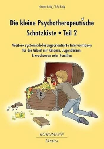 Die kleine Psychotherapeutische Schatzkiste - Teil 2: Weitere systemisch-lösungsorientierte Interventionen für die Arbeit mit Kindern, Jugendlichen, Erwachsenen oder Familien