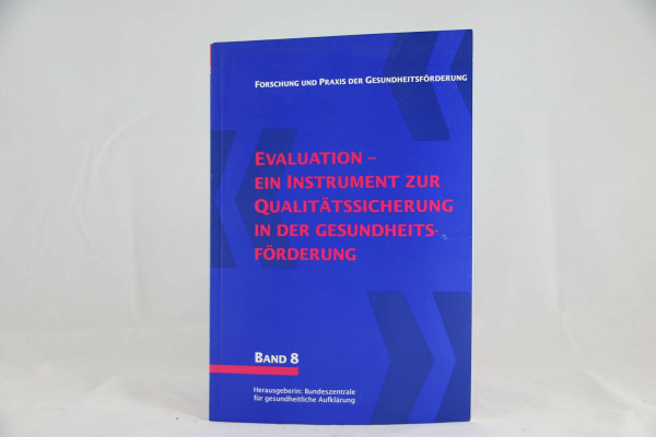 Evaluation - ein Instrument zur Qualitätssicherung in der Gesundheitsförderung