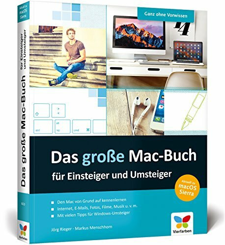 Vierfarben Das Große Mac-Buch Für Einsteiger Und Umsteiger, Aktuell Zu MacOS Sierra. Internet, Multimedia...