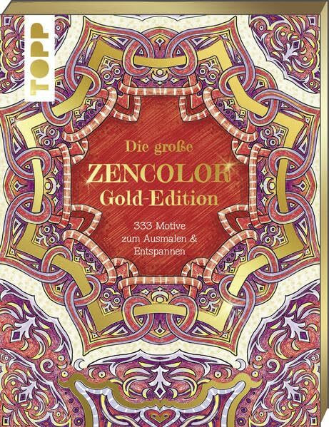 Die große ZENCOLOR Gold-Edition: 333 Motive zum Ausmalen & Entspannen