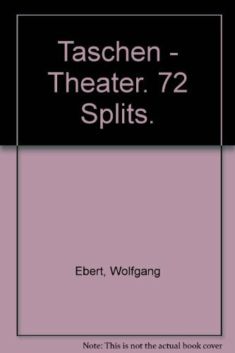 Taschen - Theater. 72 Splits.