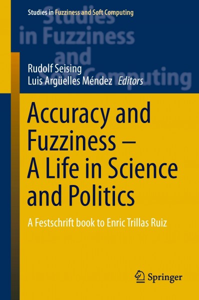 Accuracy and Fuzziness. A Life in Science and Politics