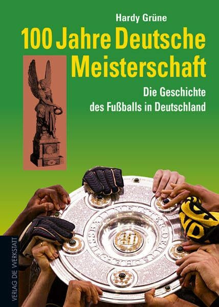 100 Jahre Deutsche Meisterschaft: Die Geschichte des Fußballs in Deutschland
