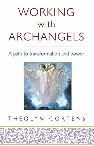 Piatkus Working With Archangels, A Path To Transformation And Power