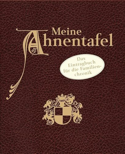 Meine Ahnentafel: Das Eintragbuch für die Familienchronik