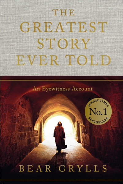 The Greatest Story Ever Told: An Eyewitness Account - THE NO.1 SUNDAY TIMES BESTSELLER